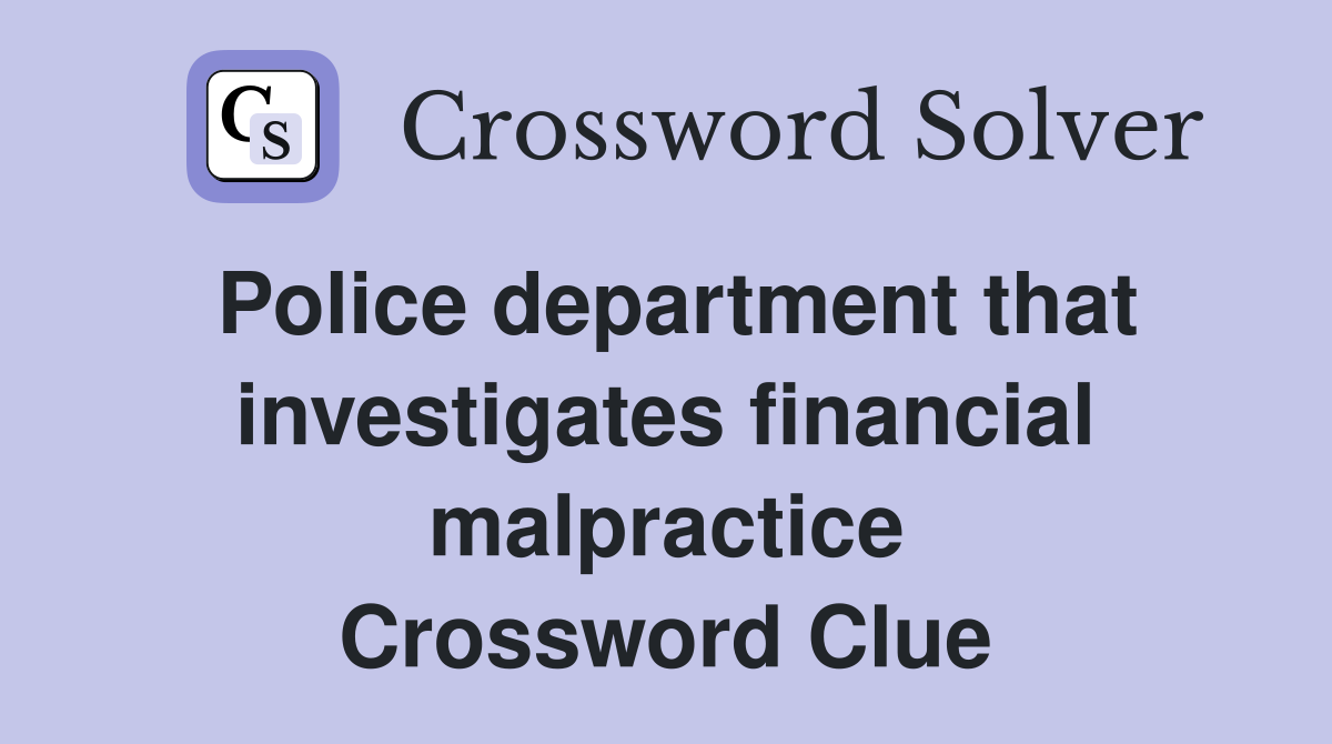 Police department that investigates financial malpractice Crossword Clue