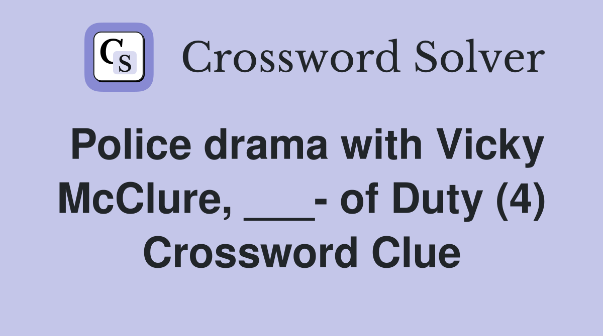 Police drama with Vicky McClure, ___- of Duty (4) Crossword Clue