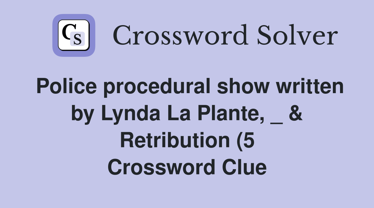 Police procedural show written by Lynda La Plante Retribution (5 Police procedural show written by Lynda La Plante Retribution (5