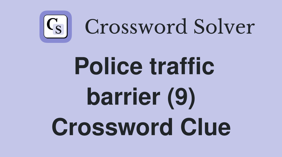 Police traffic barrier (9) Crossword Clue