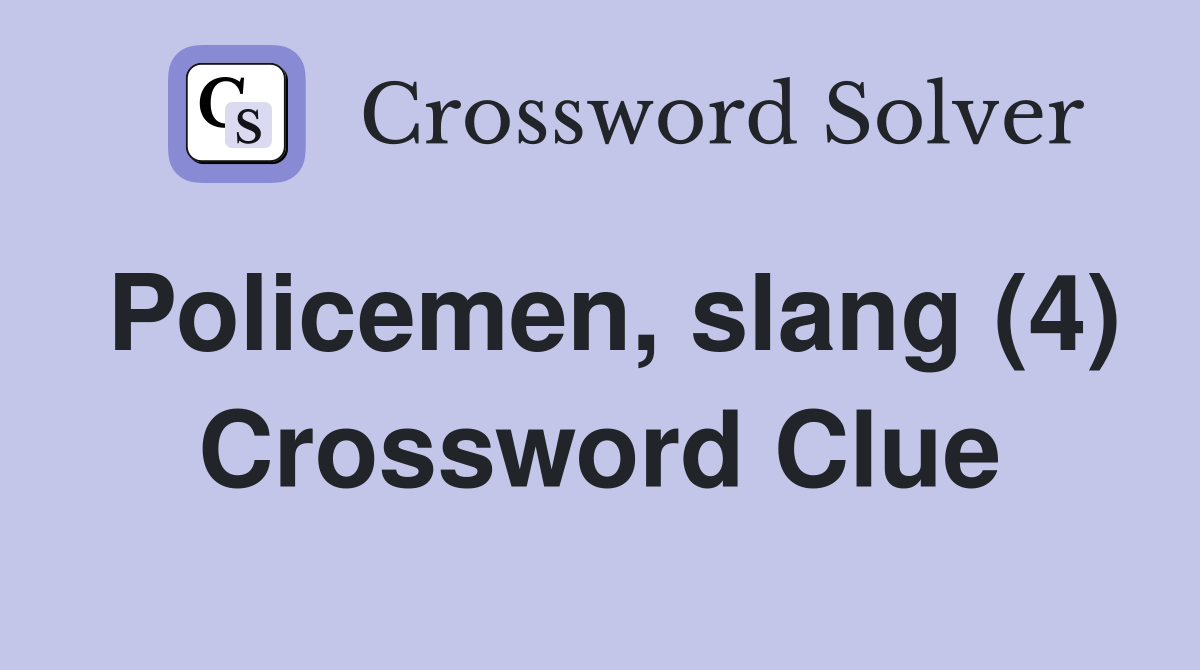 Policemen, slang (4) Crossword Clue