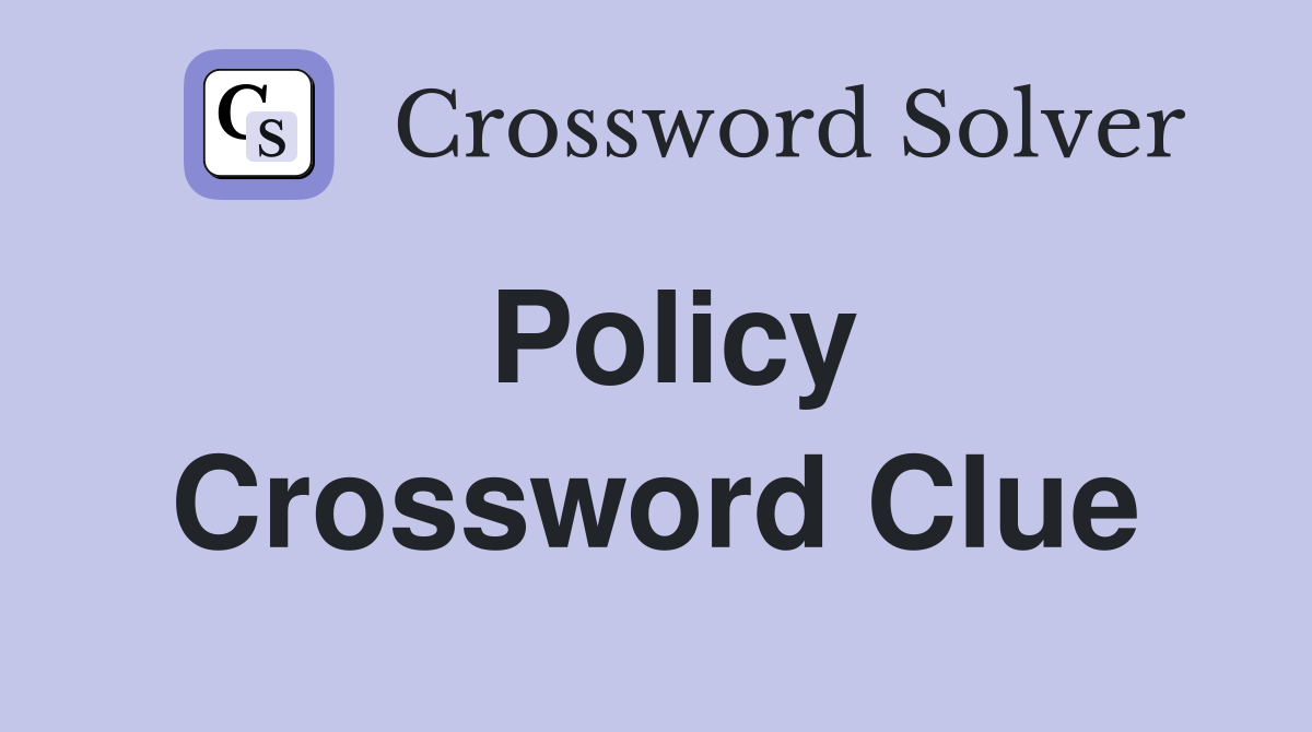 Policy Crossword Clue