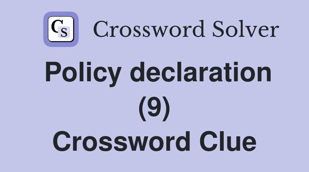 Policy declaration (9) Crossword Clue