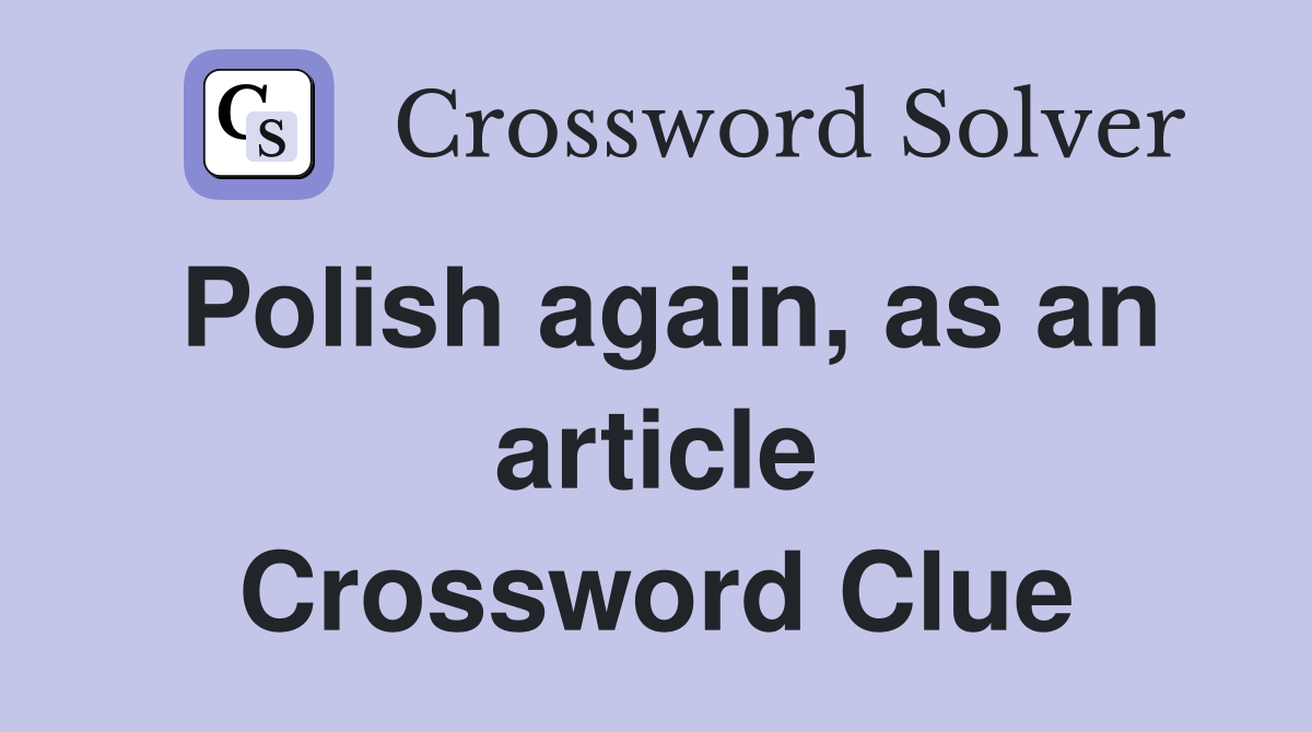 Polish again, as an article Crossword Clue