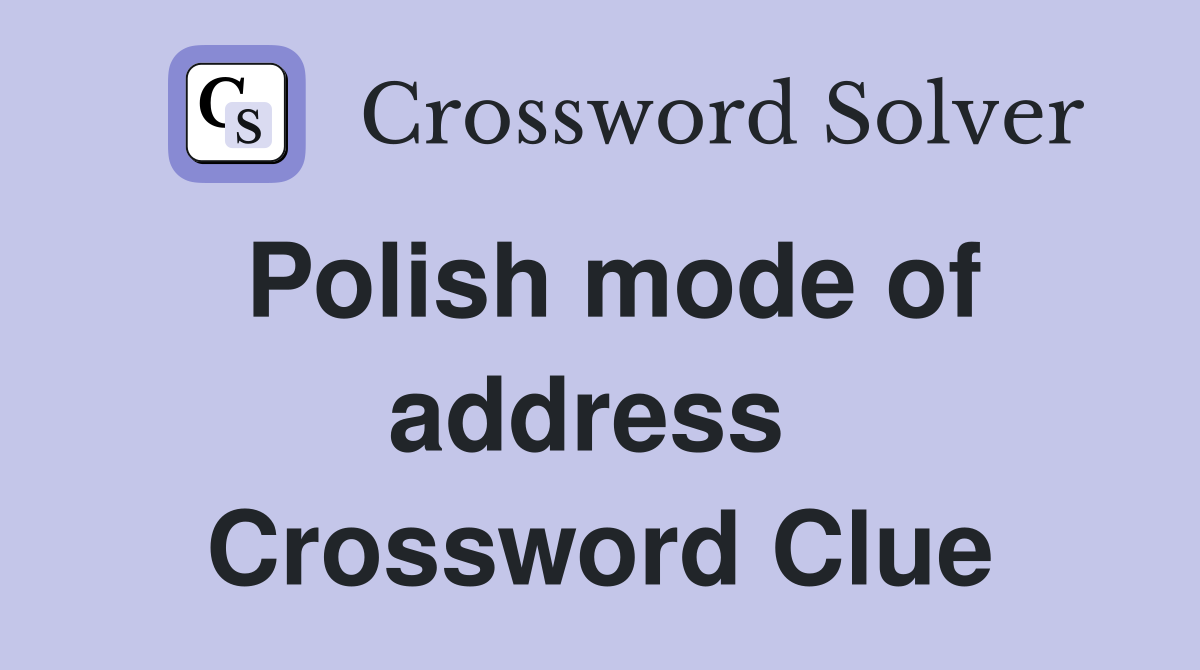 Polish mode of address  Crossword Clue