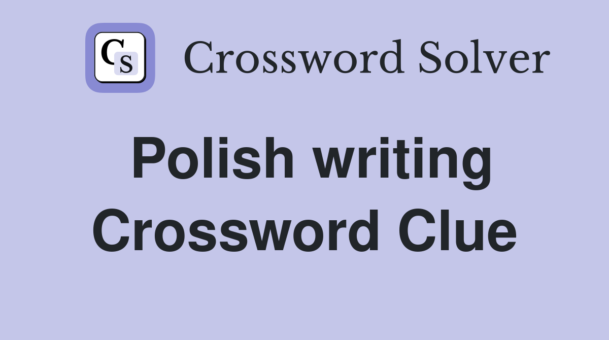 Polish writing Crossword Clue