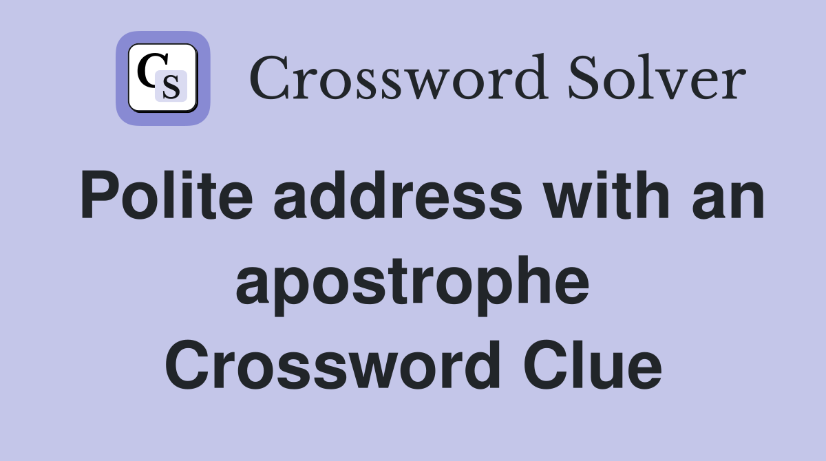 Polite address with an apostrophe Crossword Clue