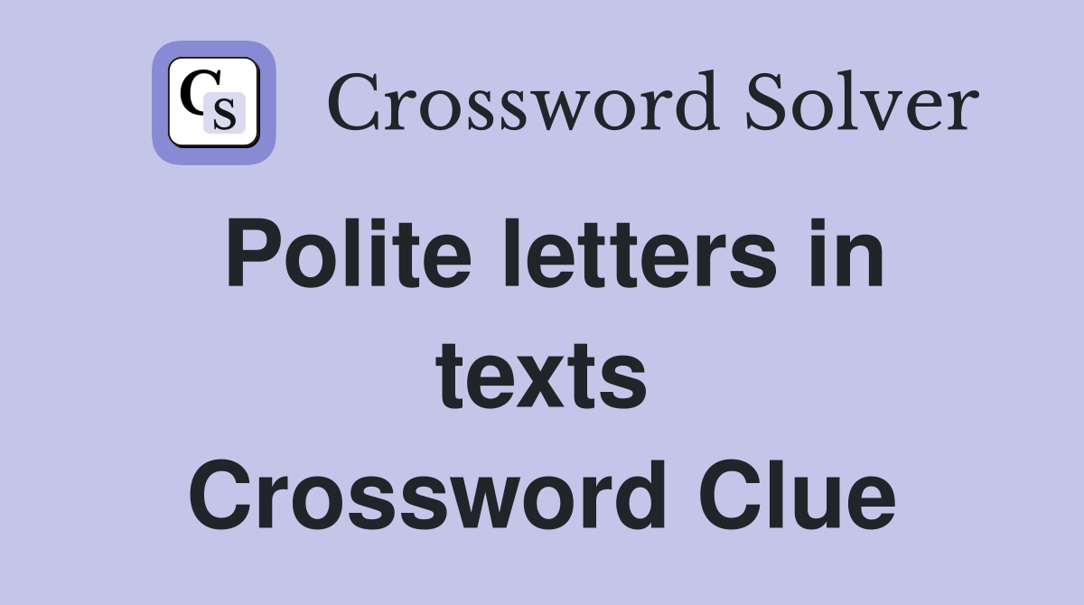 Polite letters in texts Crossword Clue