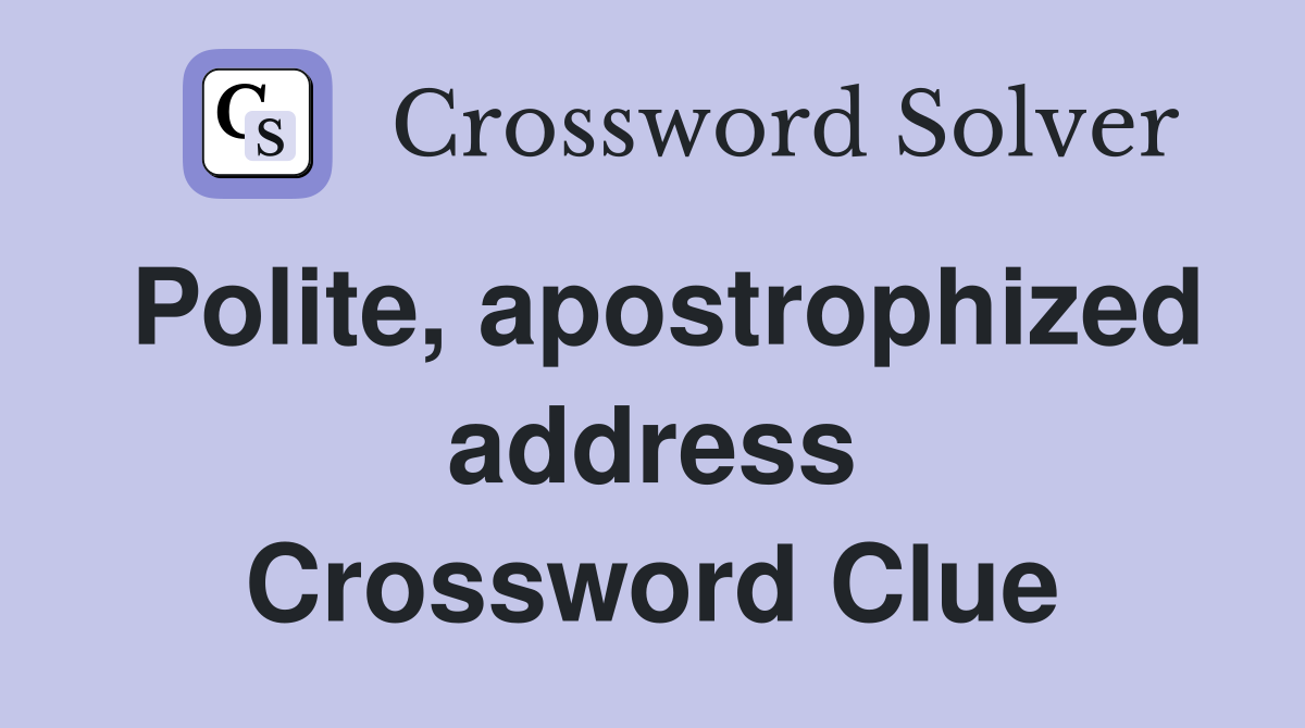 Polite, apostrophized address Crossword Clue