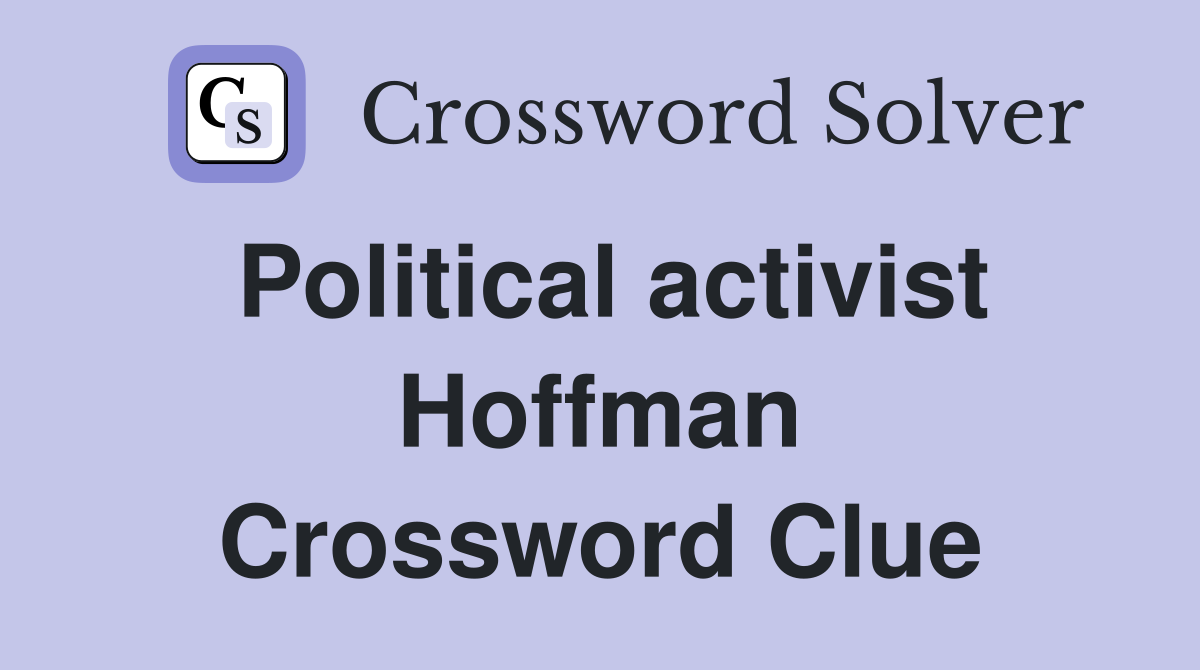 Political activist Hoffman Crossword Clue