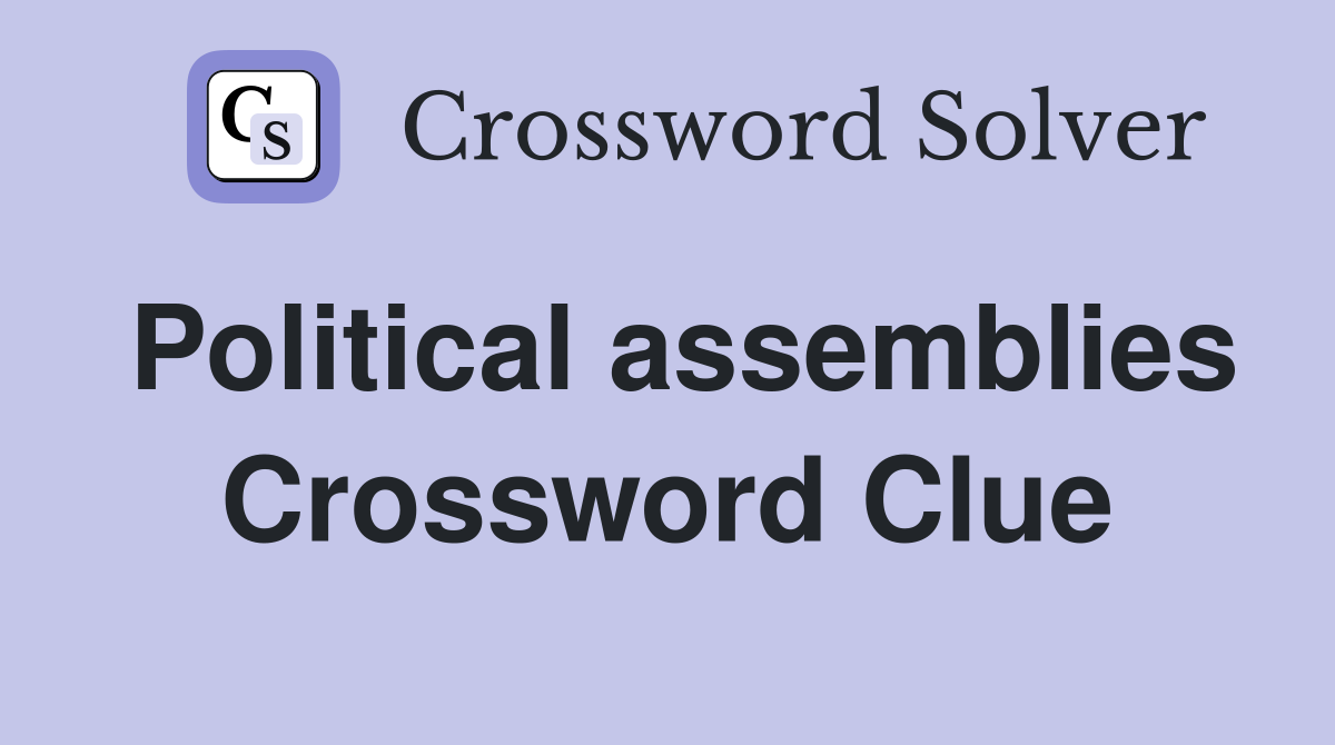 Political assemblies Crossword Clue