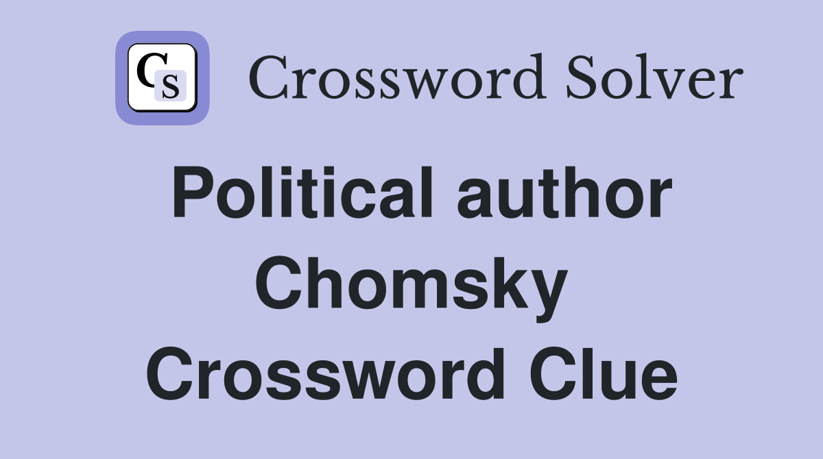Political author Chomsky Crossword Clue