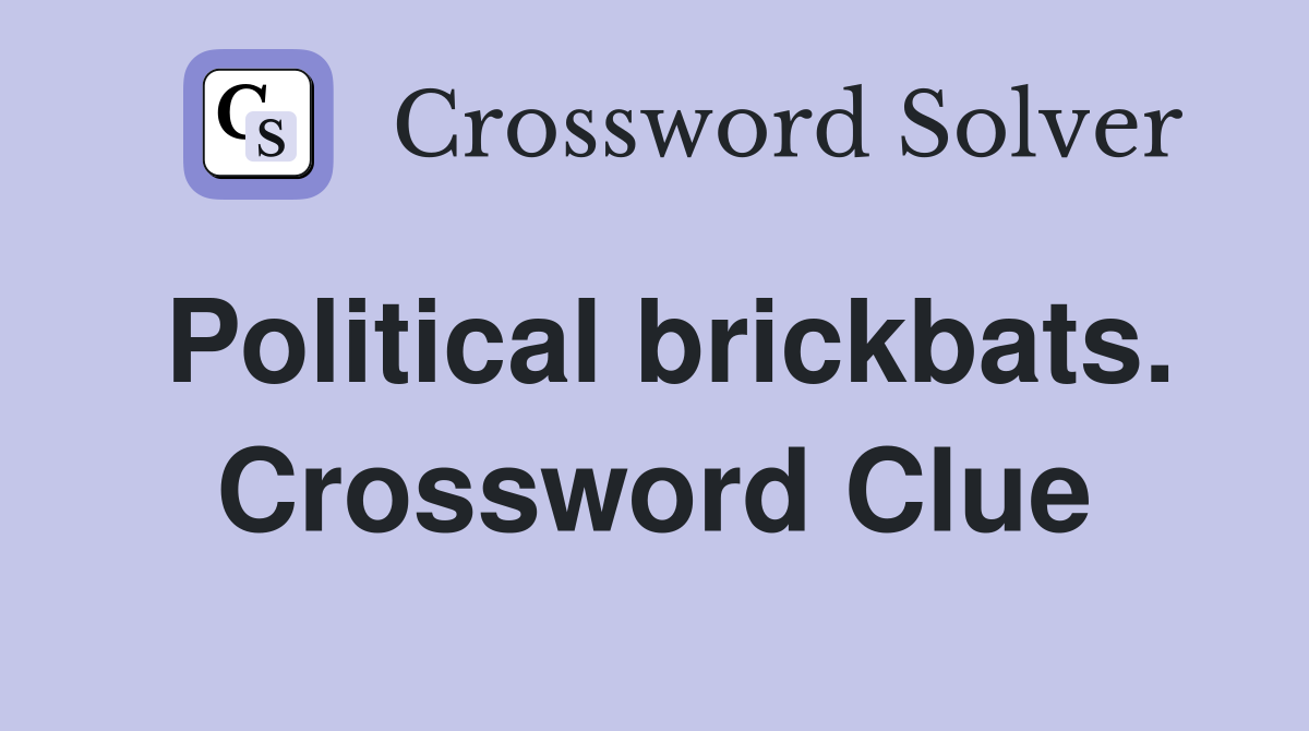Political brickbats. Crossword Clue