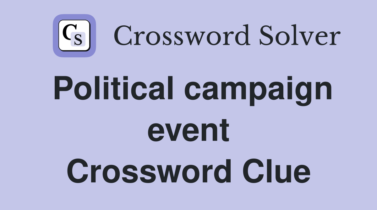 Political campaign event Crossword Clue