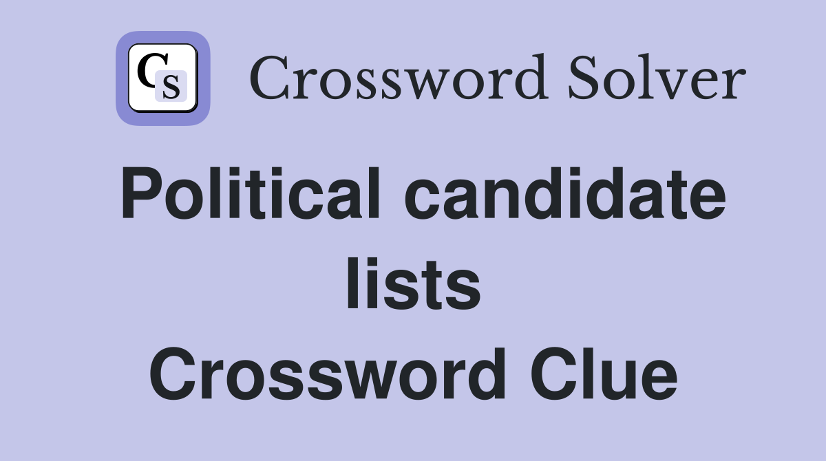 Political candidate lists Crossword Clue