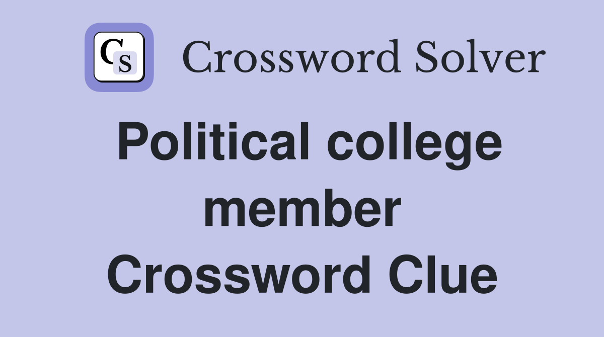 Political college member Crossword Clue