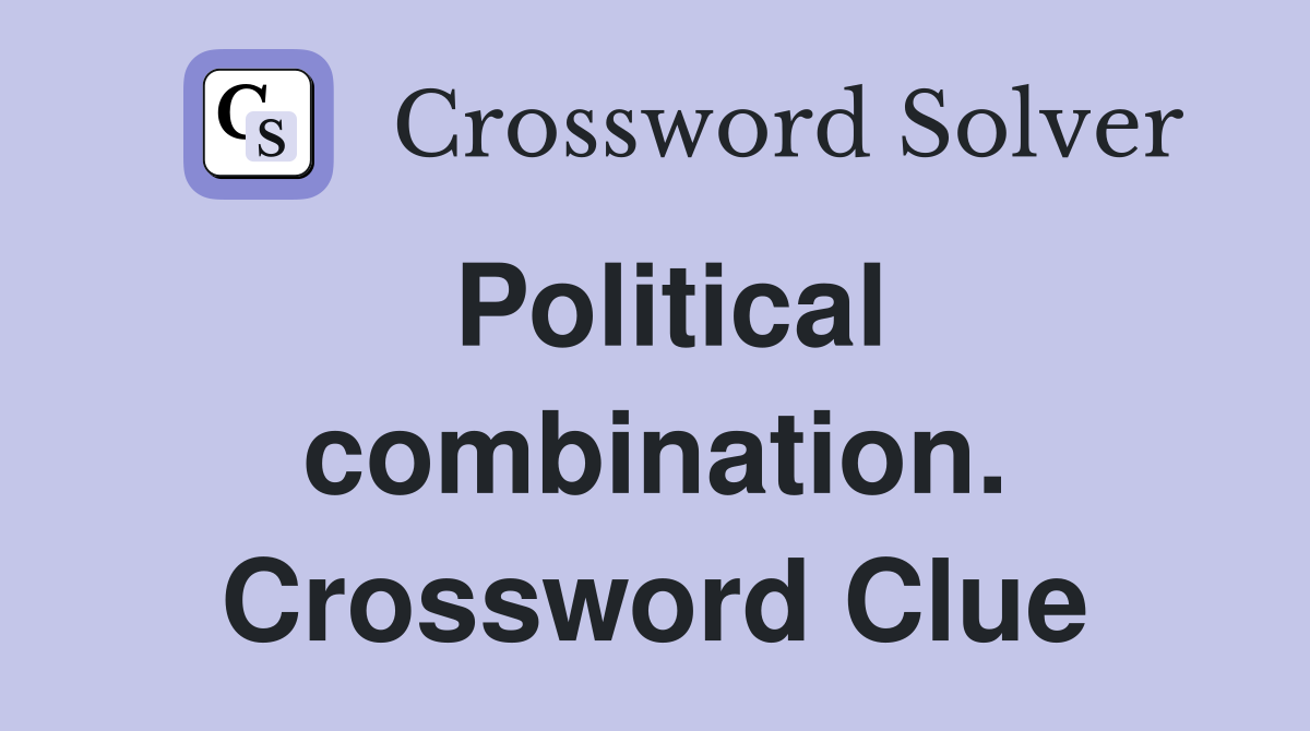 Political combination. Crossword Clue