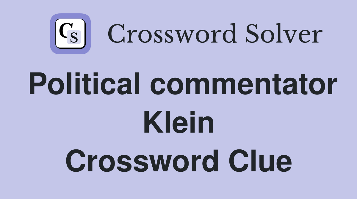 Political commentator Klein Crossword Clue