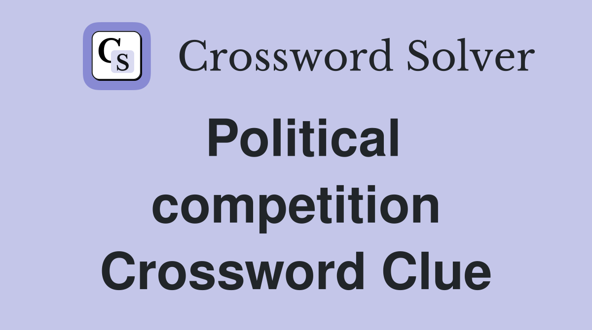 Political competition Crossword Clue