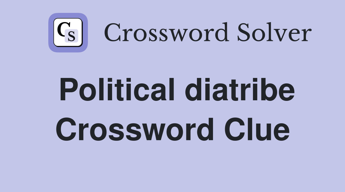 Political diatribe Crossword Clue