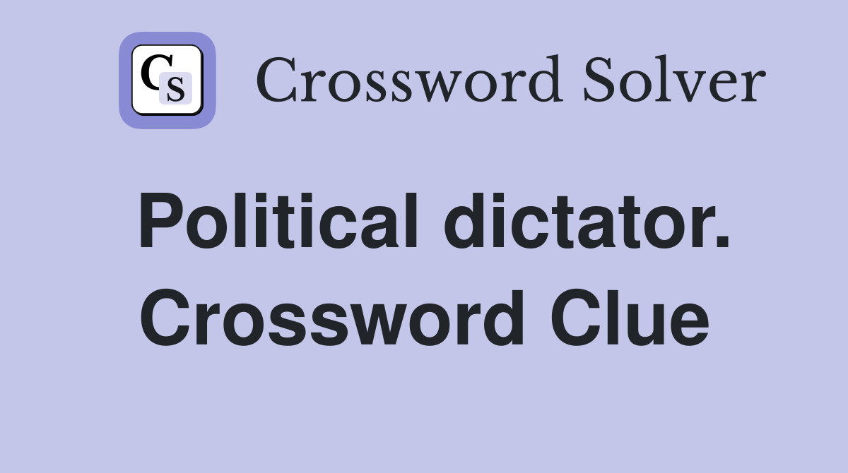 Political dictator. Crossword Clue