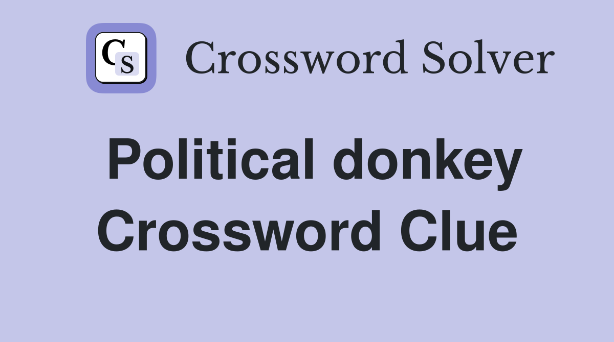 Political donkey Crossword Clue