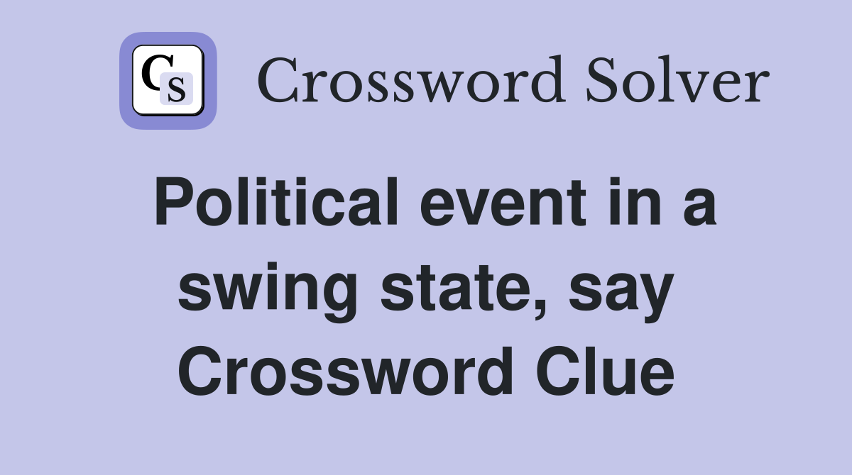Political event in a swing state, say Crossword Clue