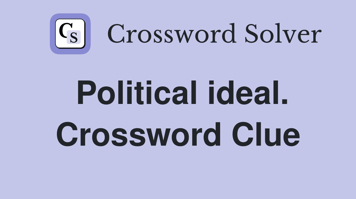 Political ideal. Crossword Clue