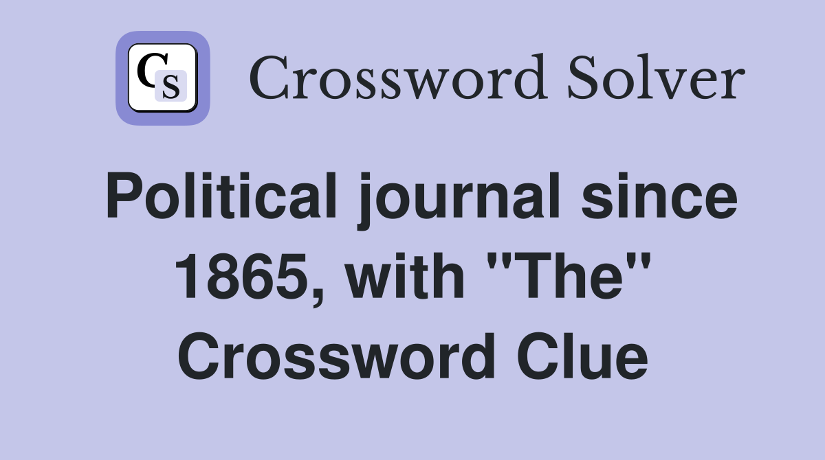 Political journal since 1865, with "The" Crossword Clue