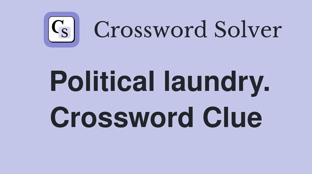 Political laundry. Crossword Clue