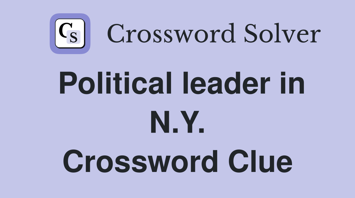 Political leader in N.Y. Crossword Clue