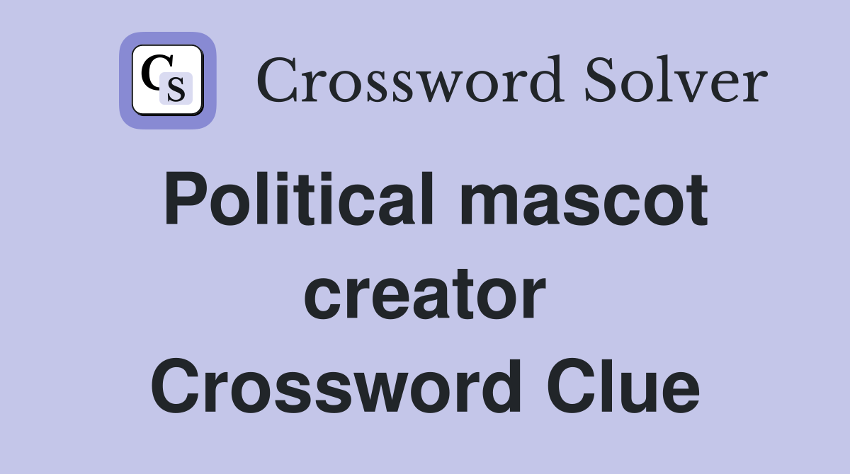Political mascot creator Crossword Clue