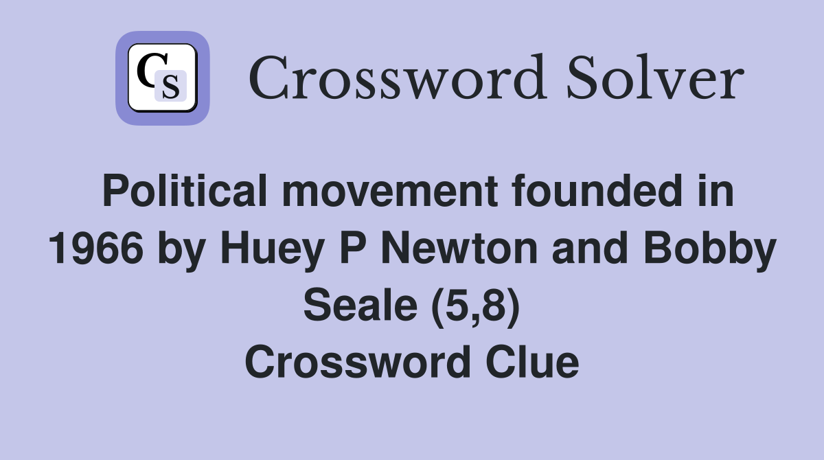 Political movement founded in 1966 by Huey P Newton and Bobby Seale (5,8) Crossword Clue