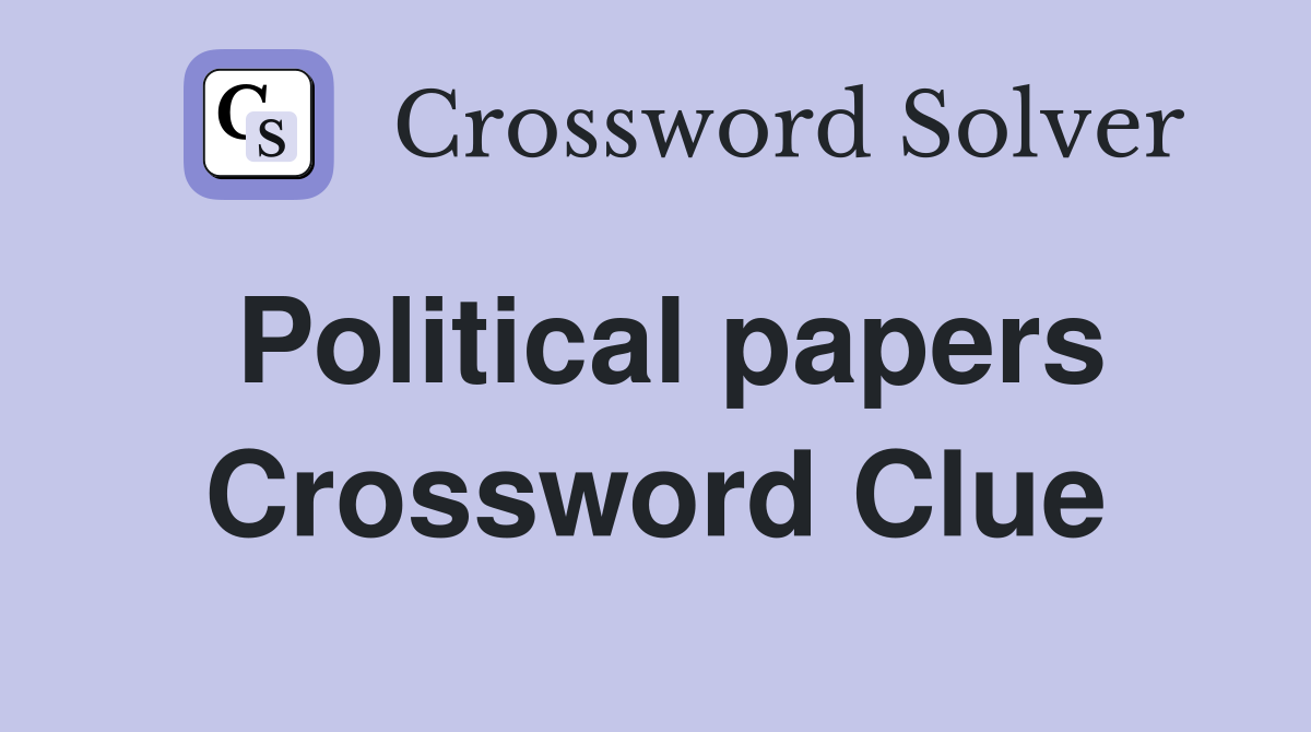 Political papers Crossword Clue