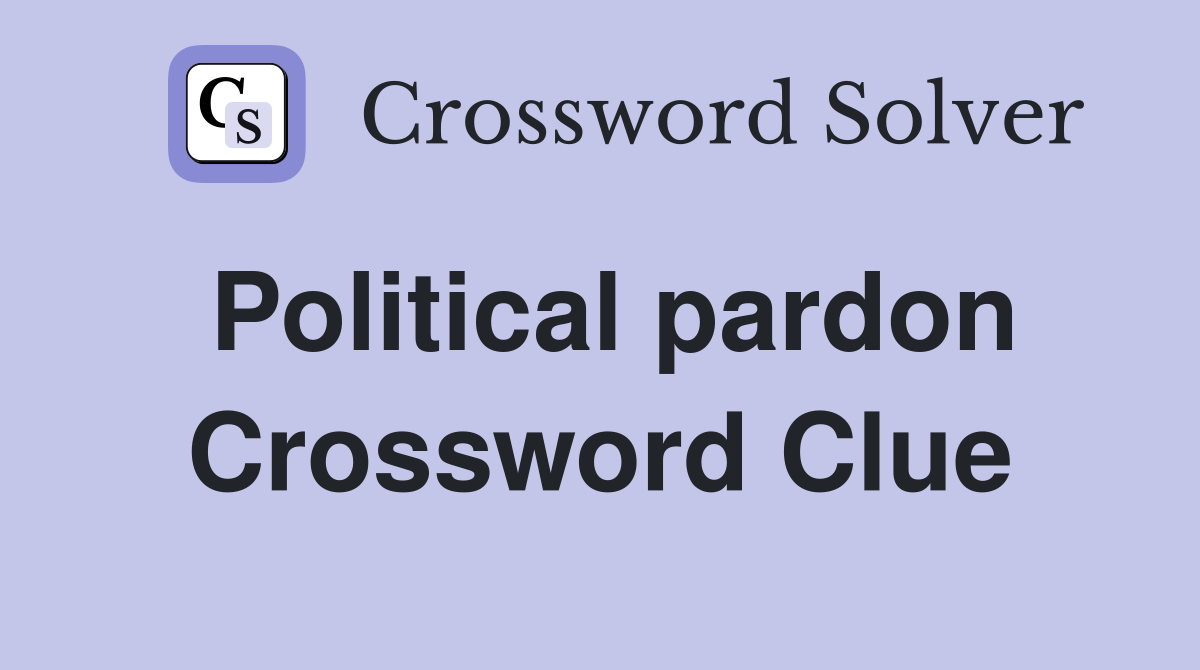 Political pardon Crossword Clue