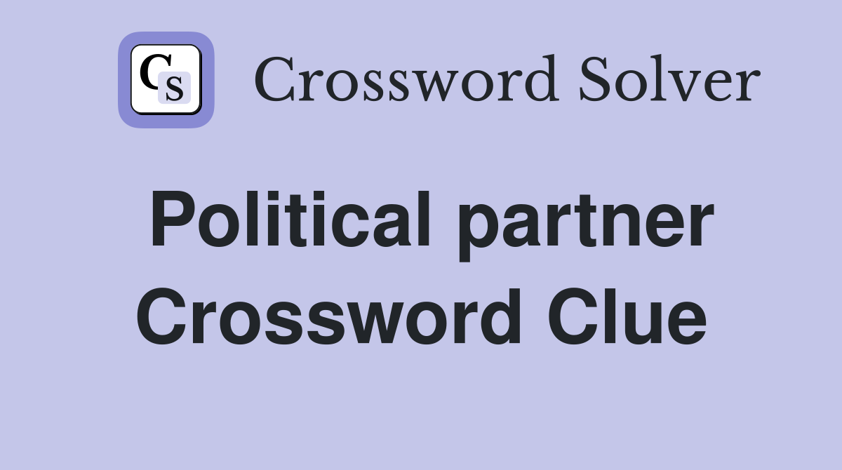 Political partner Crossword Clue