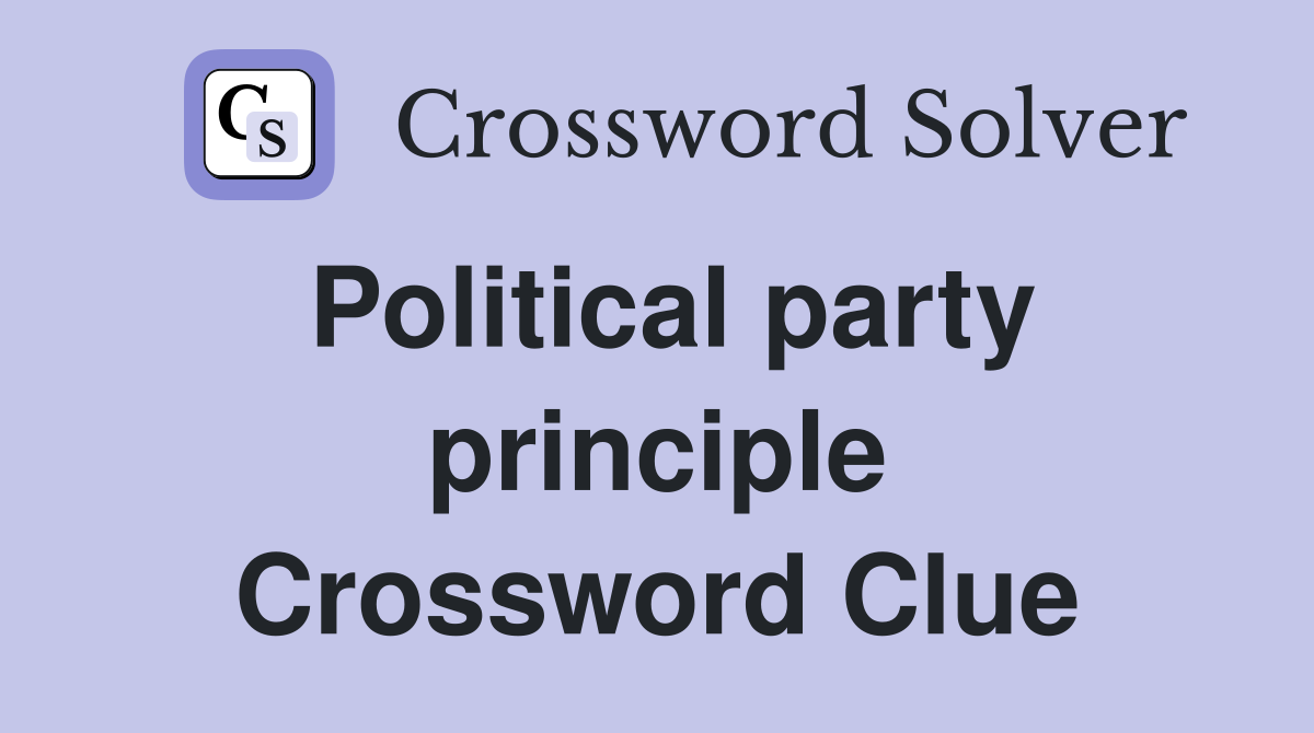 Political party principle Crossword Clue