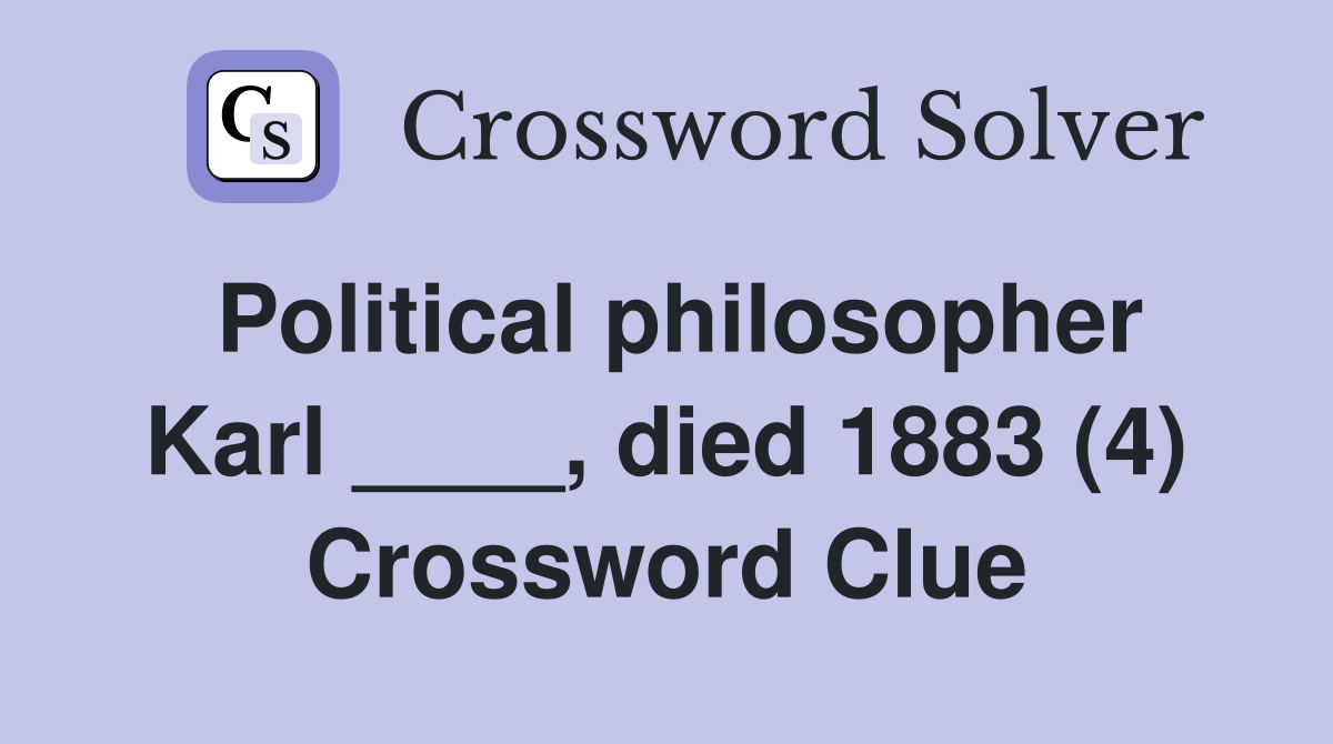 Political philosopher Karl ____, died 1883 (4) Crossword Clue