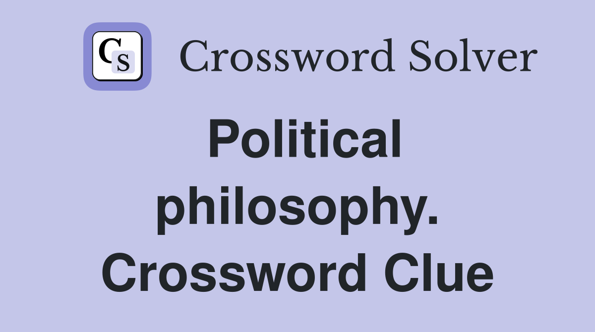 Political philosophy. Crossword Clue