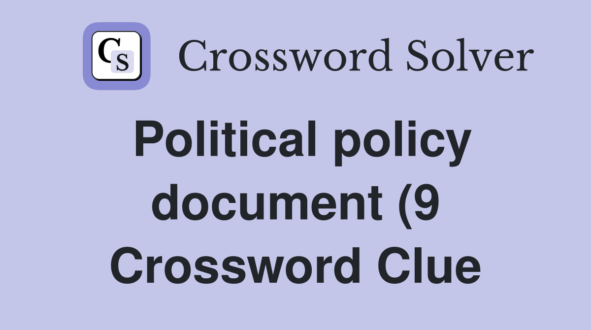 Political policy document (9) Crossword Clue Answers Crossword Solver Political policy document (9) Crossword Clue Answers Crossword Solver