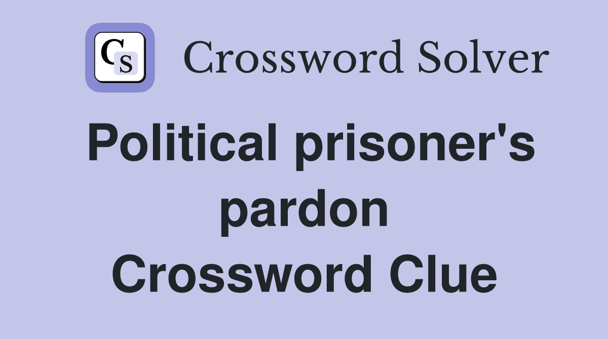 Political prisoner's pardon Crossword Clue