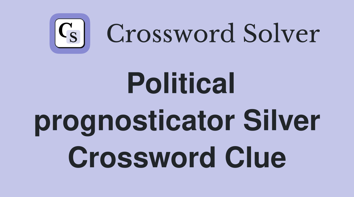 Political prognosticator Silver Crossword Clue