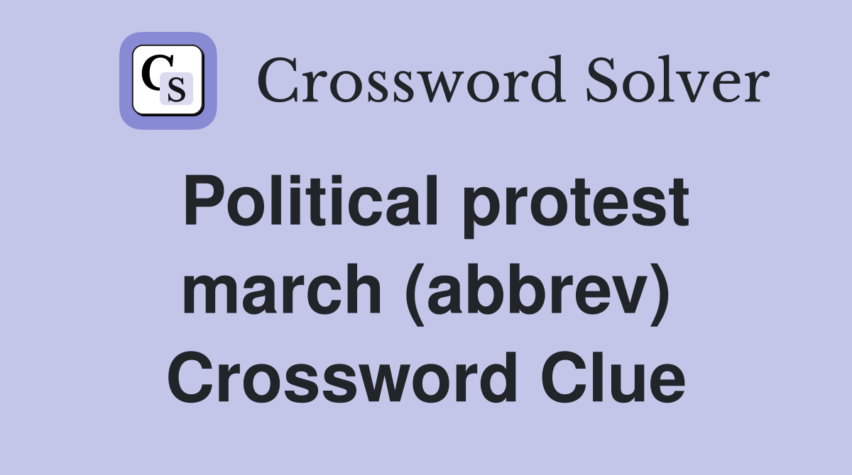 Political protest march (abbrev) Crossword Clue