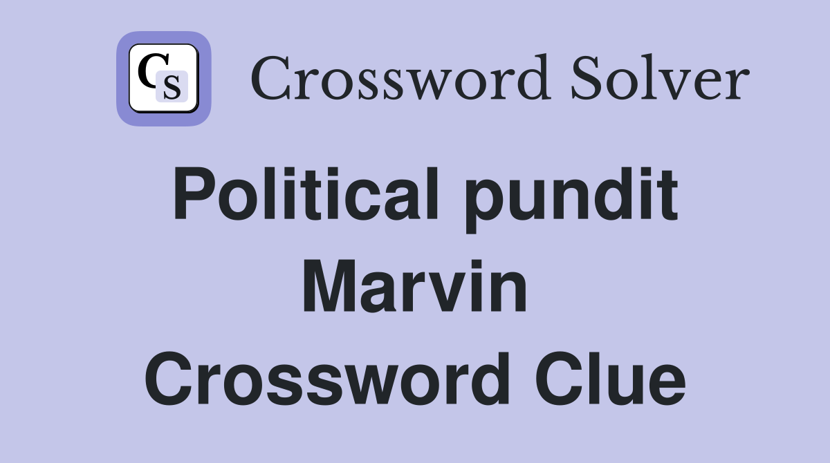 Political pundit Marvin Crossword Clue
