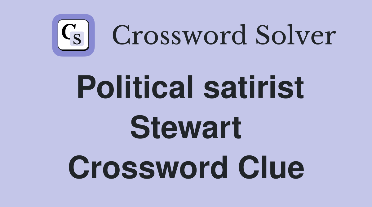 Political satirist Stewart Crossword Clue