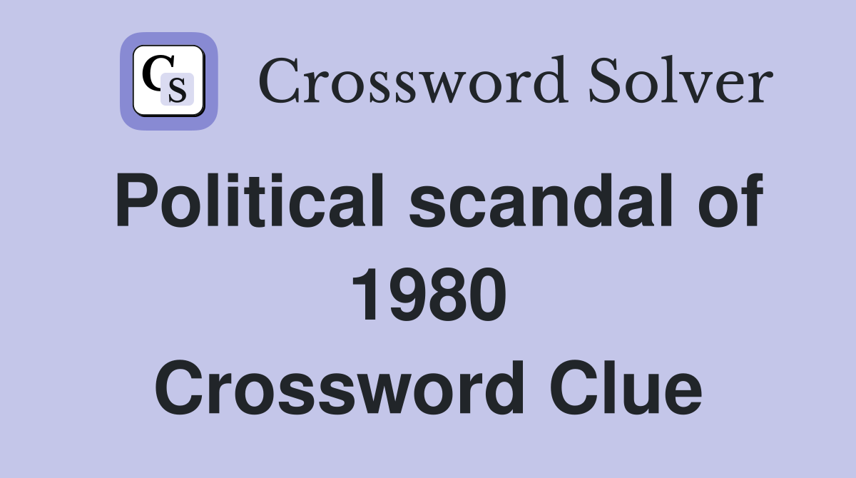 Political scandal of 1980 Crossword Clue