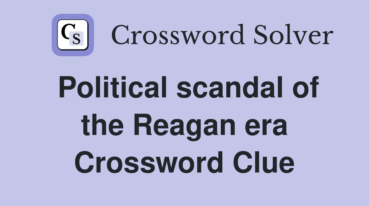 Political scandal of the Reagan era Crossword Clue
