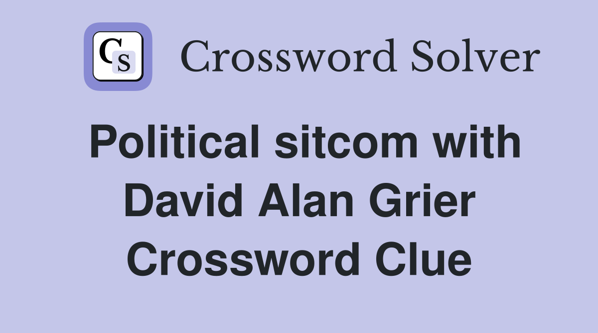 Political sitcom with David Alan Grier Crossword Clue
