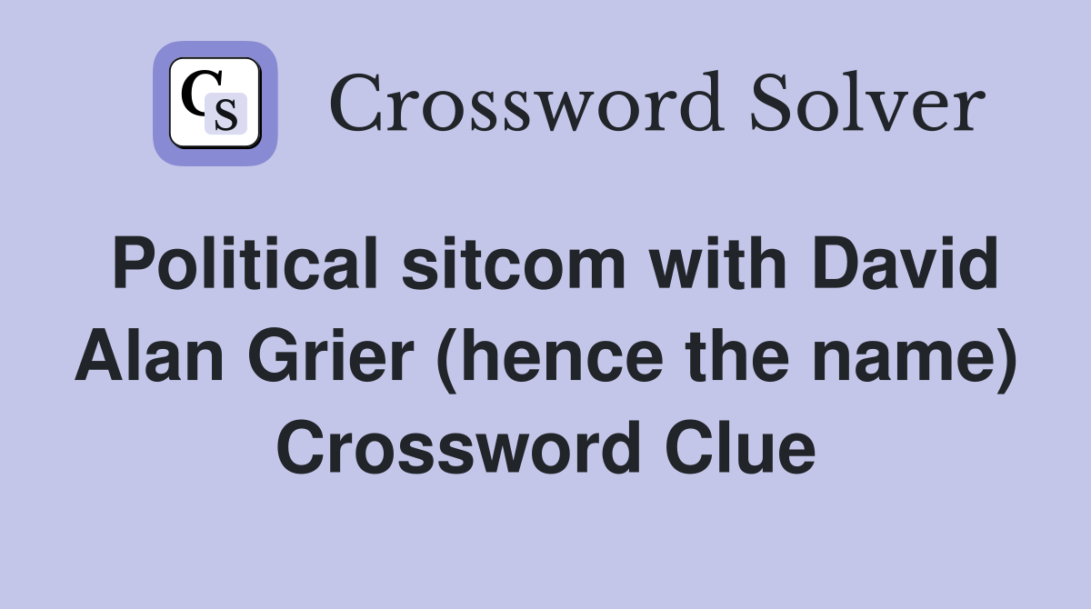 Political sitcom with David Alan Grier (hence the name) Crossword Clue