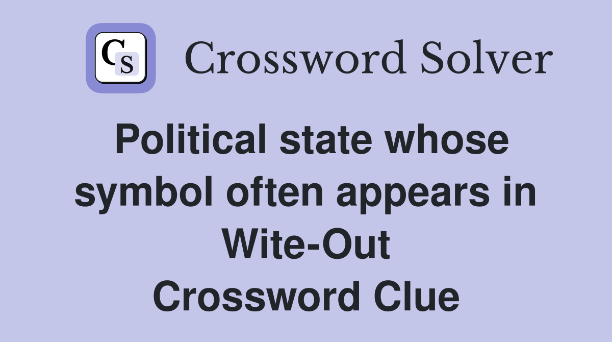 Political state whose symbol often appears in Wite-Out Crossword Clue
